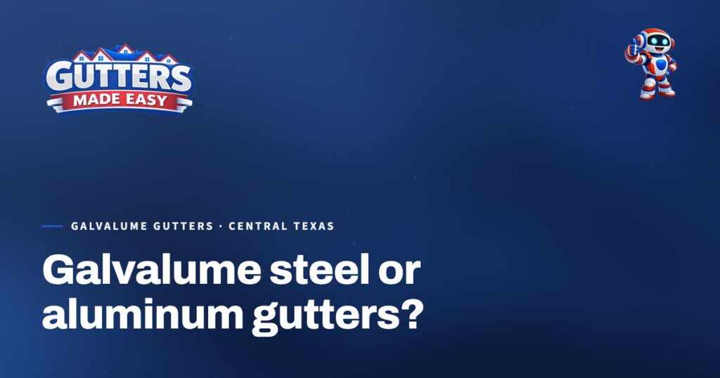 Gutters Made Easy social card: Galvalume steel or aluminum gutters?
