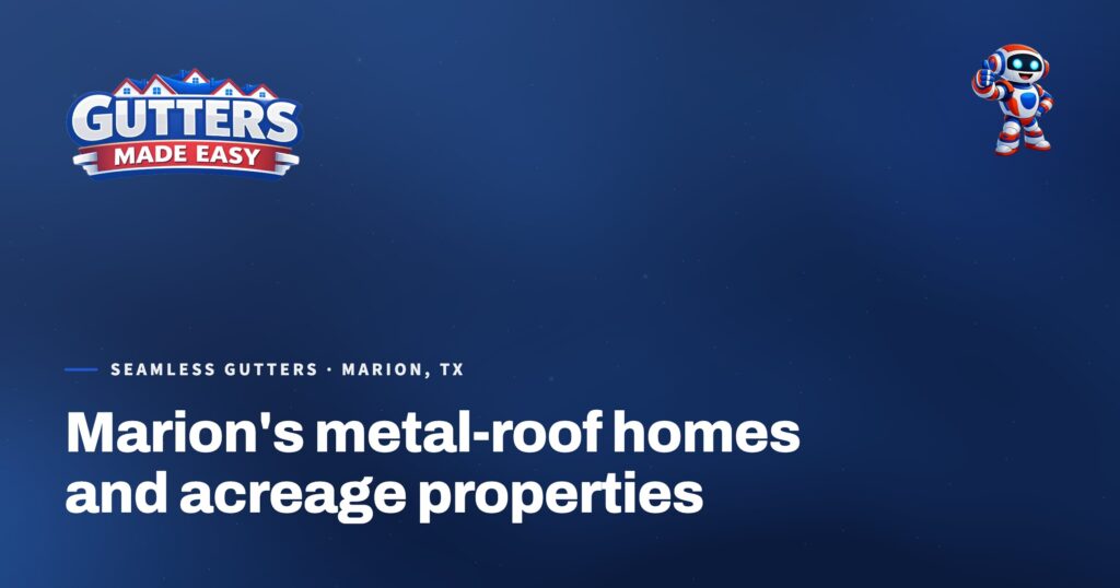 Gutters Made Easy social card: Marion's metal-roof homes and acreage properties