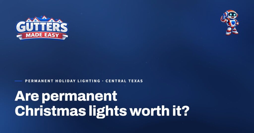 Gutters Made Easy social card: Are permanent Christmas lights worth it?