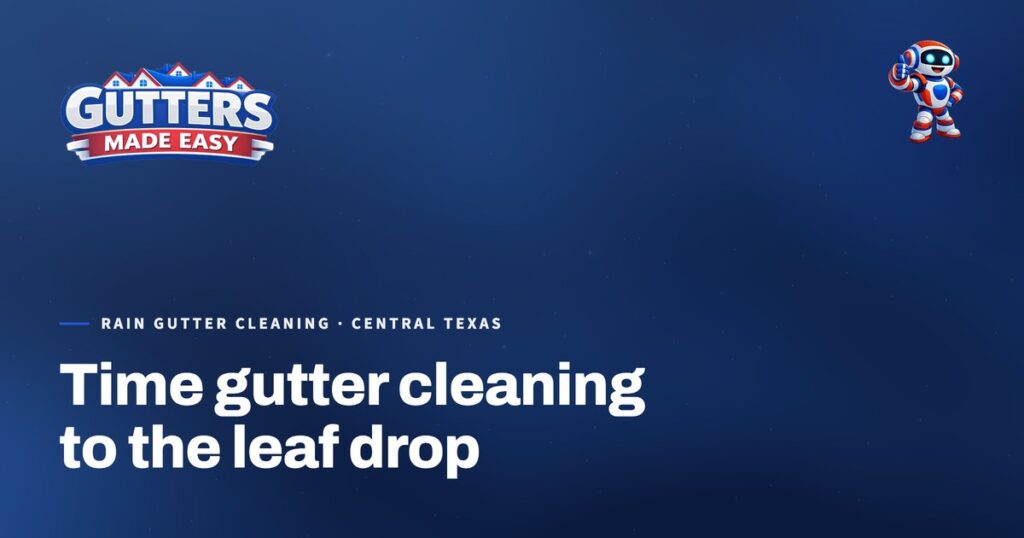 Gutters Made Easy social card: Time gutter cleaning to the leaf drop